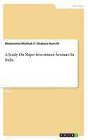 Study On Major Investment Avenues In India
