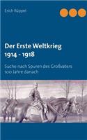 Erste Weltkrieg 1914 - 1918