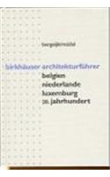 Birkhauser Architectural Guide Benelux 20th Century