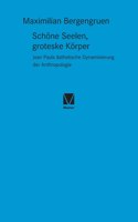Schöne Seelen, groteske Körper