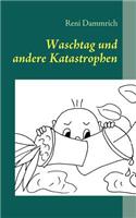 Waschtag Und Andere Katastrophen
