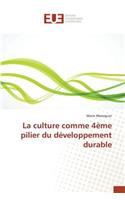 La Culture Comme 4ème Pilier Du Développement Durable