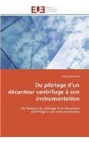 Du pilotage d un décanteur centrifuge à son instrumentation