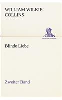 Blinde Liebe. Zweiter Band