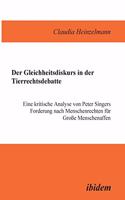 Gleichheitsdiskurs in der Tierrechtsdebatte. Eine kritische Analyse von Peter Singers Forderung nach Menschenrechten für Grosse Menschenaffen