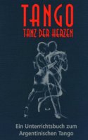 Tango, Tanz der Herzen: Ein Unterrichtsbuch zum Argentinischen Tango