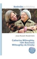 Catherine Willoughby, 12th Baroness Willoughby de Eresby