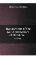 Transactions of the Guild and School of Handicraft Volume 1