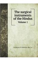 The Surgical Instruments of the Hindus Volume 1