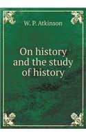 On History and the Study of History