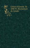 Census of Canada. 3d 1890-91. Recensement du Canada .