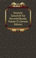 Deutsche Zeitschrift Fur Nervenheilkunde, Volume 25 (German Edition)
