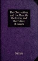 Obstructives and the Man: Or the Forces and the Future of Europe