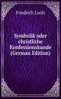 Symbolik oder christliche Konfessionskunde (German Edition)