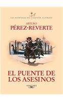 El Puente de Los Asesinos: (Las Aventuras del Capitán Alatriste)