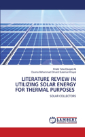 Literature Review in Utilizing Solar Energy for Thermal Purposes