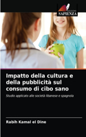 Impatto della cultura e della pubblicità sul consumo di cibo sano