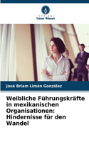 Weibliche Führungskräfte in mexikanischen Organisationen