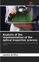 Analysis of the implementation of the optical inspection process