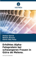 Erhöhtes Alpha-Fetoprotein bei schwangeren Frauen in Güira de Melena.