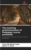 The teaching professionalism of Pedagogy course graduates