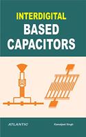 Interdigital Based Capacitors