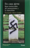 En Casa Ajena: Bases Intelectuales del Antisemitismo y La Islamofobia
