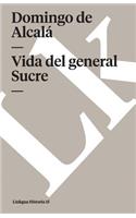 Vida del General Sucre