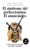 El Sindrome del perfeccionista: el anancastico