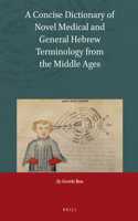 Concise Dictionary of Novel Medical and General Hebrew Terminology from the Middle Ages