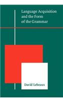 Language Acquisition and the Form of the Grammar