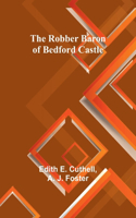 Robber Baron of Bedford Castle