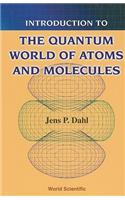 Introduction To The Quantum World Of Atoms And Molecules