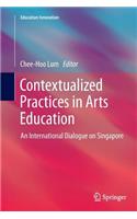 Contextualized Practices in Arts Education