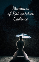 Murmurs of Raincatcher Cadence