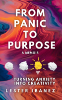 From Panic to Purpose: Turning Anxiety into Creativity