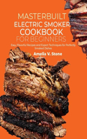 Masterbuilt Electric Smoker Cookbook for Beginners