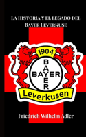 historia y el legado del Bayer Leverkusen