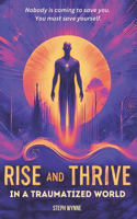 Rise and Thrive in a Traumatized World