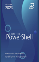 Mastering PowerShell: Essential Tools and Techniques for Efficient Automation