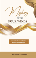 Mystery of the Four Winds: How To Invoke the Spirit of the Winds for Physical Exploits