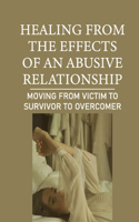 Healing From The Effects Of An Abusive Relationship