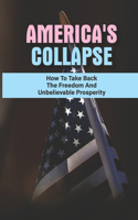 America's Collapse: How To Take Back The Freedom And Unbelievable Prosperity: The Traits Of Fabians
