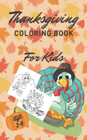 Thanksgiving Coloring Book for Kids: A Collection of Coloring Pages with Cute Thanksgiving Things Such as Turkey, Feast, Celebrate Harvest, Holiday Dinner and More