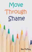 Steve McClung-Move Through Shame