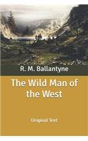The Wild Man of the West: Original Text