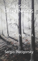 Versos Despeinados: Corazón Poeta