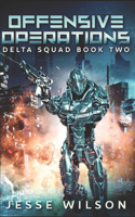 Offensive Operations: (2 Delta Squad)
