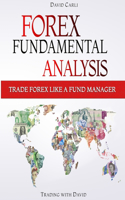 Forex Fundamental Analysis - Trade Forex Like a Fund Manager
