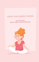 How Our Minds Work
